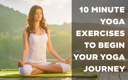 10-minute Yoga exercises to begin your Yoga journey