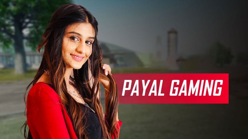 Payal Gaming (Payal Dhare) Biography In Hindi - पायल गेमिंग का जीवन-परिचय