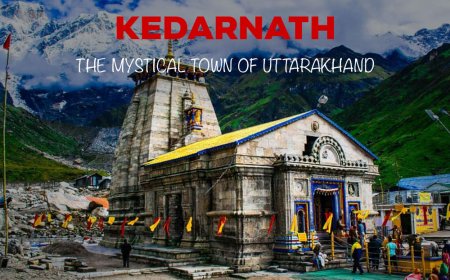 KEDARNATH- THE MYSTICAL TOWN OF UTTARAKHAND