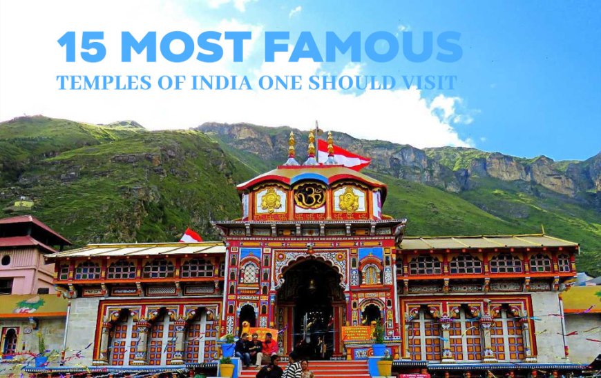 15 MOST FAMOUS TEMPLES OF INDIA ONE SHOULD VISIT