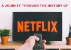 From DVD Rentals to Global Streaming Giant: A Journey Through the History of Netflix