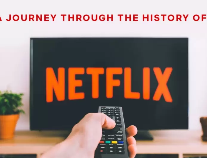 From DVD Rentals to Global Streaming Giant: A Journey Through the History of Netflix