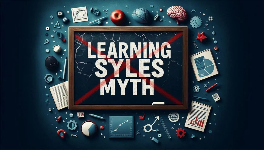 The Lies We've Been Told: Debunking the "Learning Styles" Myth Once and For All