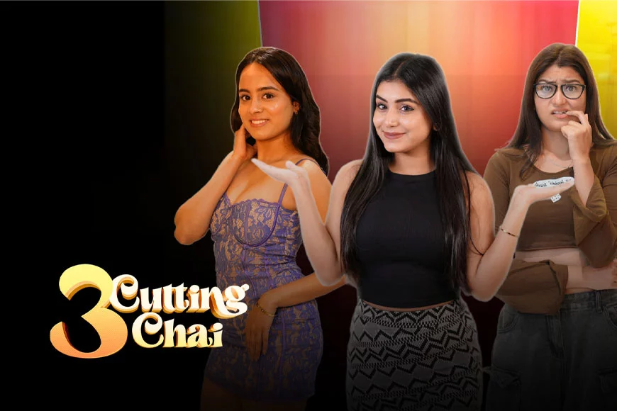 Are You Ready to Sip '3 Cutting Chai' with ChanaJor on 5th July? Three Girls, One Bond, Unlimited Drama!