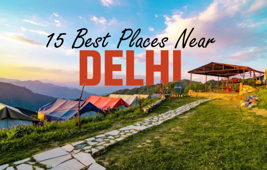 15 Best Workcation Destinations Near Delhi (2025) | Peaceful Hills, Nature & Wi-Fi Ready Spots