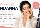 Rashmika Mandanna Biography 2026: Age, Height, Love Life, Career, Movies & Social History
